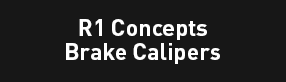 R1 Concepts Brake Calipers