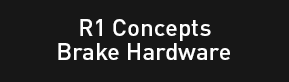 R1 Concepts Brake Hardware