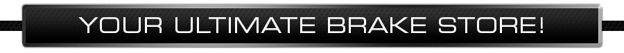 Your Ultimate Brake Store!